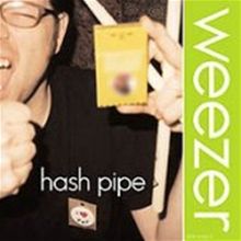 WEEZER - HASH PIPE